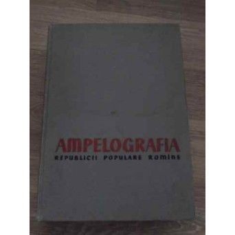AMPELOGRAFIA REPUBLICII POPULARE ROMANE VOL.II SOIURI RAIONATE A-H