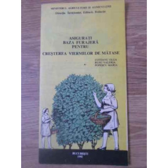 ASIGURATI BAZA FURAJERA PENTRU CRESTEREA VIERMILOR DE MATASE BROSURA