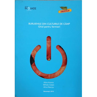 BURUIENILE DIN CULTURILE DE CAMP. GHID PENTRU FERMIERI