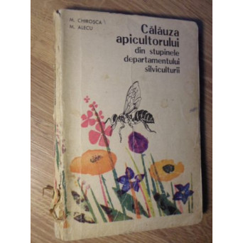 CALAUZA APICULTORULUI DIN STUPINELE DEPARTAMENTULUI SILVICULTURII