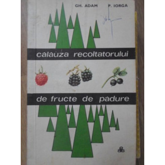 CALAUZA RECOLTATORULUI DE FRUCTE DE PADURE