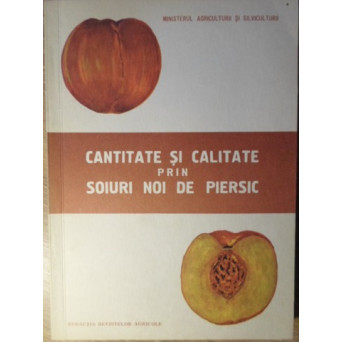 CANTITATE SI CALITATE PRIN SOIURI NOI DE PIERSIC