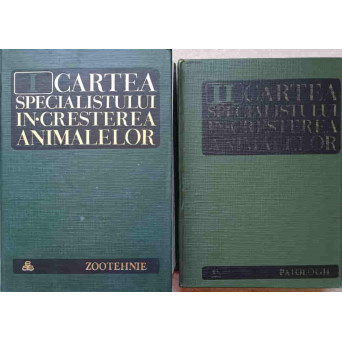 CARTEA SPECIALISTULUI IN CRESTEREA ANIMALELOR VOL.1-2 ZOOTEHNIE, PATOLOGIE