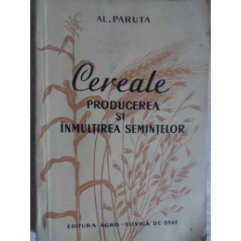 CEREALE. PRODUCEREA SI INMULTIREA SEMINTELOR