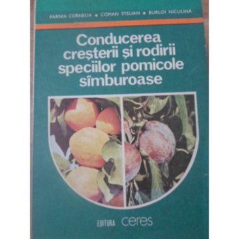 CONDUCEREA CRESTERII SI RODIRII SPECIILOR POMICOLE SAMBUROASE