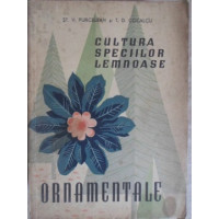 CULTURA SPECIILOR LEMNOASE ORNAMENTALE CULTURA SPECIILOR LEMNOASE ORNAMENTALE