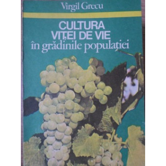 CULTURA VITEI DE VIE IN GRADINILE POPULATIEI