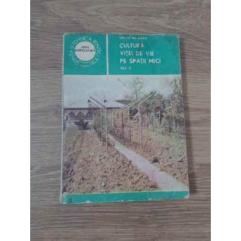 CULTURA VITEI DE VIE PE SPATII MICI VOL.2 PARTE SPECIALA
