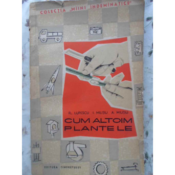 CUM ALTOIM PLANTELE