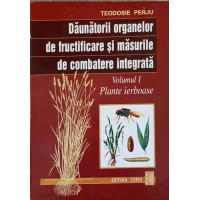 DAUNATORII ORGANELOR DE FRUCTIFICARE SI MASURILE DE COMBATERE INTEGRATA VOL.1 DAUNATORII ORGANELOR DE FRUCTIFICARE SI MASURILE DE COMBATERE INTEGRATA VOL.1