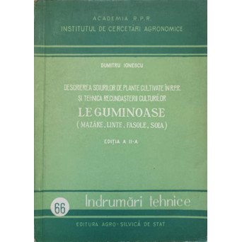 DESCRIEREA SOIURILOR DE PLANTE SI TEHNICA RECUNOASTERII CULTURILOR LEGUMINOASE (MAZARE, LINTE, FASOLE, SOIA)