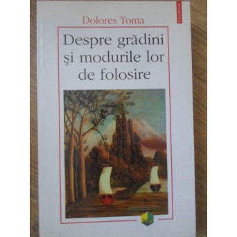 DESPRE GRADINI SI MODURILE LOR DE FOLOSIRE