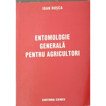 ENTOMOLOGIE GENERALA PENTRU AGRICULTORI