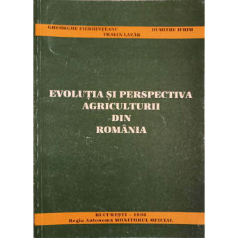 EVOLUTIA SI PERSPECTIVA AGRICULTURII DIN ROMANIA