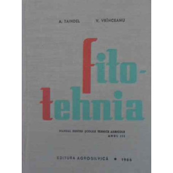FITOTEHNIA MANUAL PENTRU SCOLILE TEHNICE AGRICOLE ANUL III