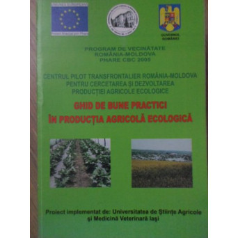 GHID DE BUNE PRACTICI IN PRODUCTIA AGRICOLA ECOLOGICA