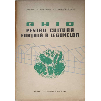 GHID PENTRU CULTURA FORTATA A LEGUMELOR