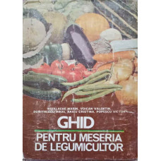 GHID PENTRU MESERIA DE LEGUMICULTOR