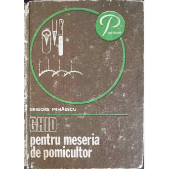 GHID PENTRU MESERIA DE POMICULTOR