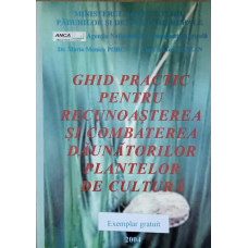 GHID PRACTIC PENTRU RECUNOASTEREA DAUNATORILOR PLANTELOR DE CULTURA