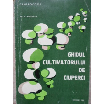 GHIDUL CULTIVATORULUI DE CIUPERCI