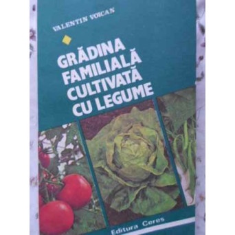 GRADINA FAMILIALA CULTIVATA CU LEGUME