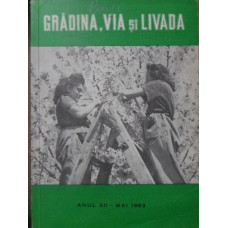 GRADINA, VIA SI LIVADA, REVISTA DE STIINTA SI PRACTICA HORTI-VITICOLA. ANUL XII - MAI 1963