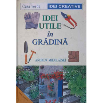 IDEI UTILE IN GRADINA