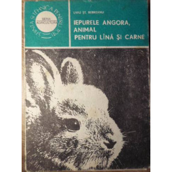 IEPURELE ANGORA, ANIMAL PENTRU LANA SI CARNE