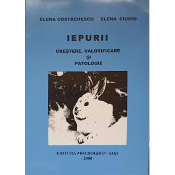 IEPURII. CRESTERE, VALORIFICARE SI PATOLOGIE