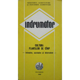 INDRUMATOR CULTURA PLANTELOR DE CAMP. INTENSIVE, SUCCESIVE SI INTERCALATE