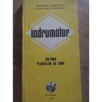 INDRUMATOR. CULTURA PLANTELOR DE CAMP