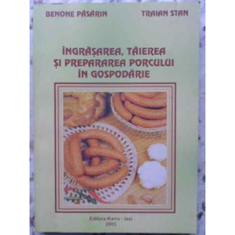 INGRASAREA, TAIEREA SI PREPARAREA PORCULUI IN GOSPODARIE (PAGINA DE TITLU LIPSA)