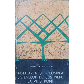 INSTALAREA SI FOLOSIREA SISTEMELOR DE SUSTINERE LA VII SI POMI