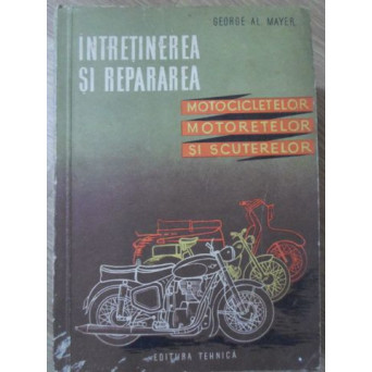 INTRETINEREA SI REPARAREA MOTOCICLETELOR, MOTORETELOR SI SCUTERELOR