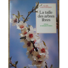 LA TAILLE DES ARBRES LIBRES. ARBRES ET ARBUSTES FRUITIERS (NOTIUNI DE TAIERE SI FORMARE A POMILOR)