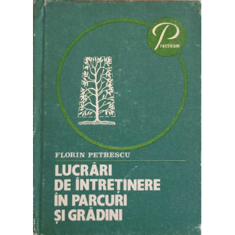 LUCRARI DE INTRETINERE IN PARCURI SI GRADINI