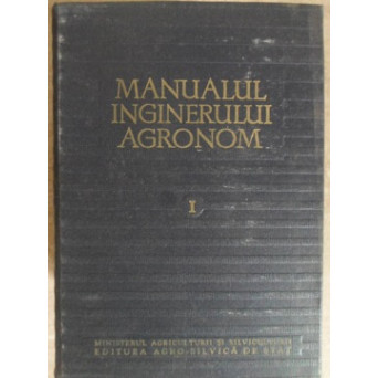 MANUALUL INGINERULUI AGRONOM VOL.1