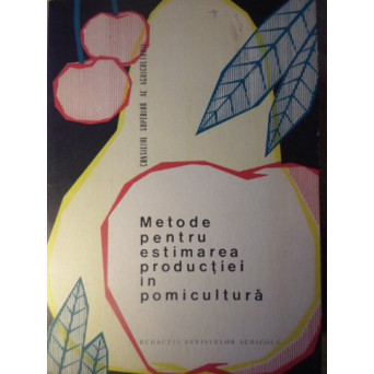 METODE PENTRU ESTIMAREA PRODUCTIEI IN POMICULTURA