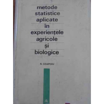 METODE STATISTICE APLICATE IN EXPERIENTELE AGRICOLE SI BIOLOGICE