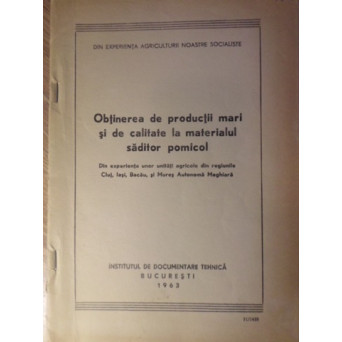 OBTINEREA DE PRODUCTII MARI SI DE CALITATE LA MATERIALUL SADITOR POMICOL