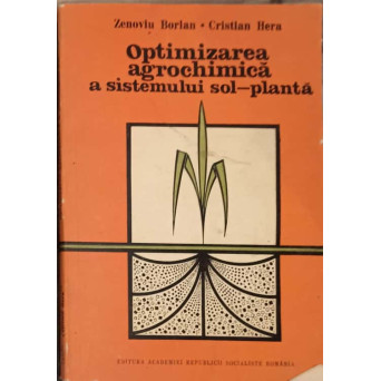 OPTIMIZAREA AGROCHIMICA A SISTEMULUI SOL-PLANTA