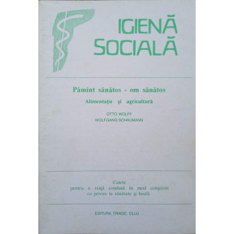 PAMANT SANATOS - OM SANATOS. ALIMENTATIE SI AGRICULTURA