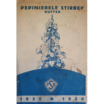 PEPINIERELE STIRBEY BUFTEA. CATALOGUL GENERAL 1935-1936