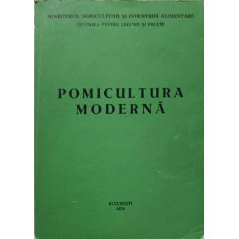 POMICULTURA MODERNA. CULTURA POMILOR SI ARBUSTILOR FRUCTIFERI