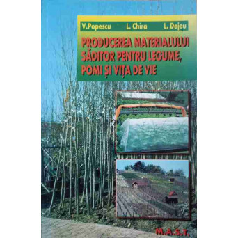PRODUCEREA MATERIALULUI SADITOR PENTRU LEGUME, POMI SI VITA DE VIE