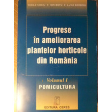 PROGRESE IN AMELIORAREA PLANTELOR HORTICOLE DIN ROMANIA VOL.1 POMICULTURA