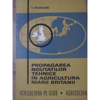 PROPAGAREA NOUTATILOR TEHNICE IN AGRICULTURA MARII BRITANII