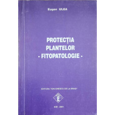 PROTECTIA PLANTELOR. FITOPATOLOGIE