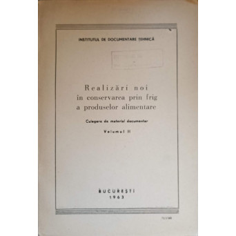 REALIZARI NOI IN CONSERVAREA PRIN FRIG A PRODUSELOR ALIMENTARE. CULEGERE DE MATERIAL DOCUMENTAR. VOL.3